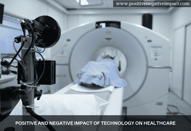 Positive and negative impact of technology on healthcare