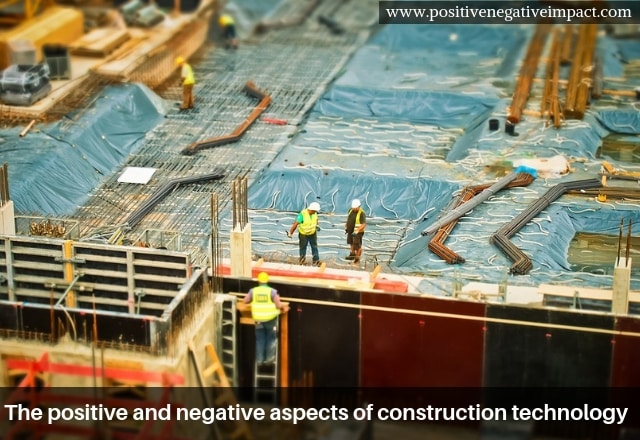 The positive and negative aspects of construction technology