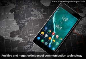 Positive and negative impact of communication technology