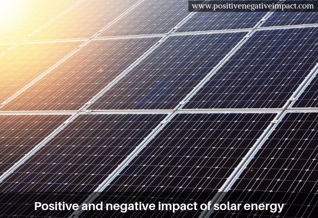 Positive and negative impact of solar energy