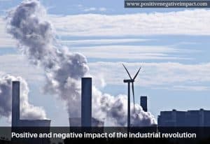 Positive and negative impact of the industrial revolution