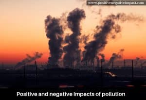 Positive and negative impacts of pollution